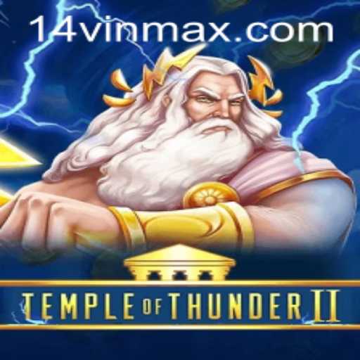 TempleofThunderII: Unleashing the Power of 14VIN in Modern Gaming